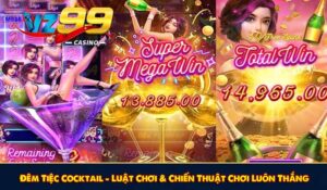 Đêm Tiệc Cocktail – Luật Chơi & Chiến Thuật Chơi Luôn Thắng