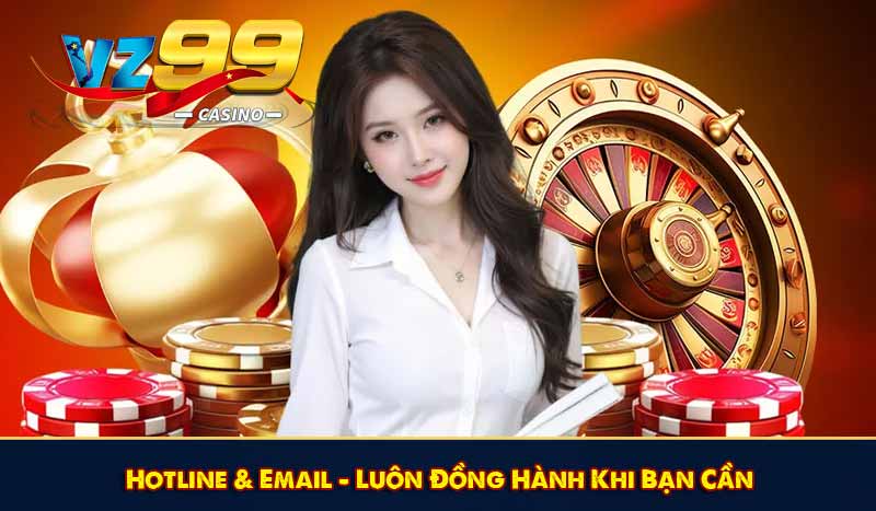 LIÊN HỆ VZ99 8 Hotline & Email – Luôn Đồng Hành Khi Bạn Cần