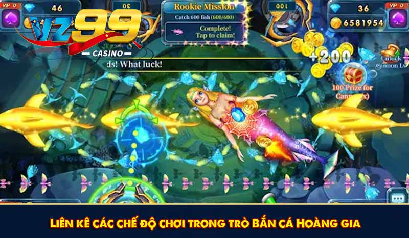 Liên kê các chế độ chơi trong trò Bắn cá Hoàng gia