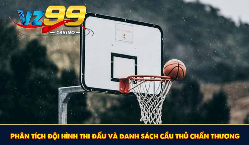 Phân tích đội hình thi đấu và danh sách cầu thủ chấn thương